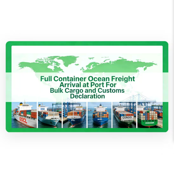Full Container Ocean Freight Shipping Arrival At Port Bulk Cargo Customs Declaration
