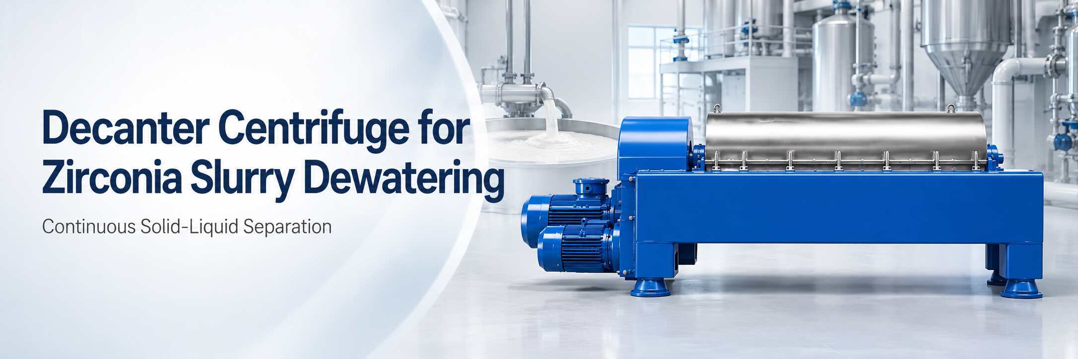 Decanter Centrifuge for Zirconia Slurry Dewatering