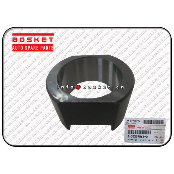 ISUZU CXZ Parts , CYZ ISUZU Parts 1-33339066-0 1333390660 Pump Drive Adapter