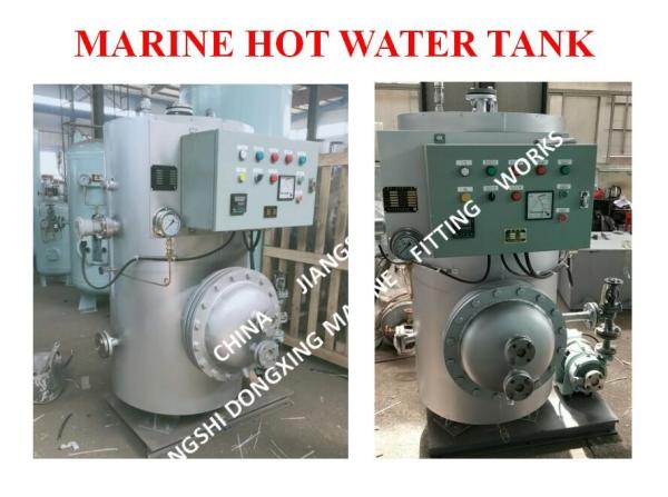 MARINE HOT WATER TANK - ELECTRIC HEATING HOT WATER TANK - STEAM ELECTRIC HEATING HOT WATER TANK