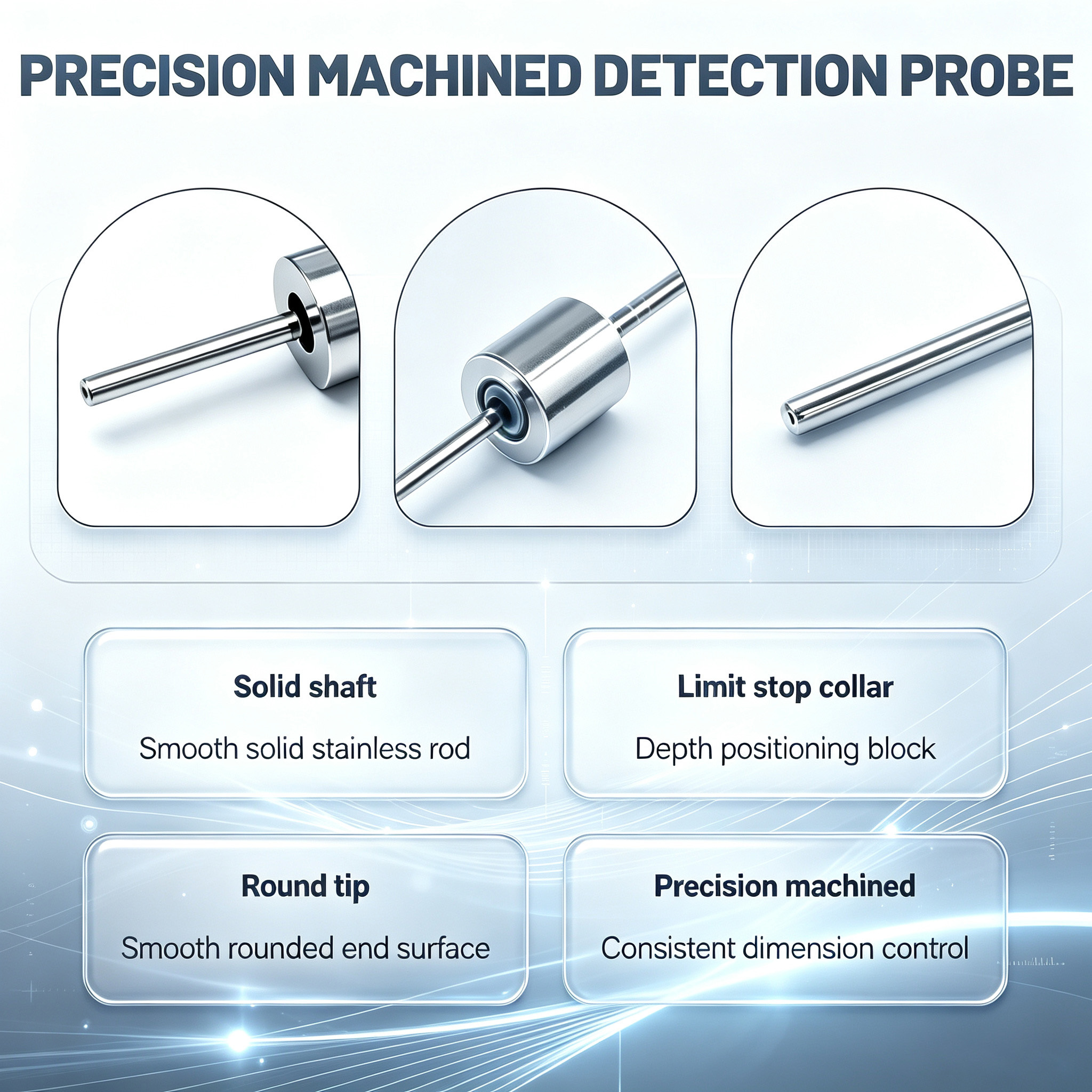 Customized Precision Sampling Probe With Long Straight Slender Shaft