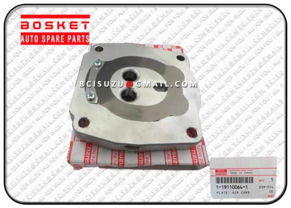 CYZ CXZ 6WF1 Isuzu Replacement Parts Air Compressor Plate 1191100641 1-19110064-1
