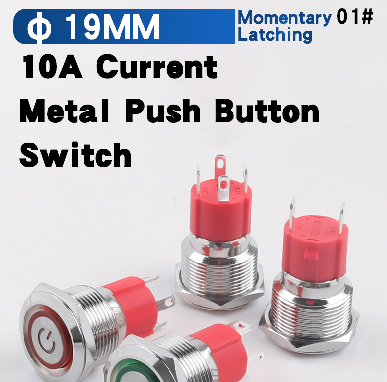 19mm Metal Push Button Switch 10A High Current Latching Momentary LED 1NO 4Pins Flat Head High Head Switch IP65 Max Voltage 220V