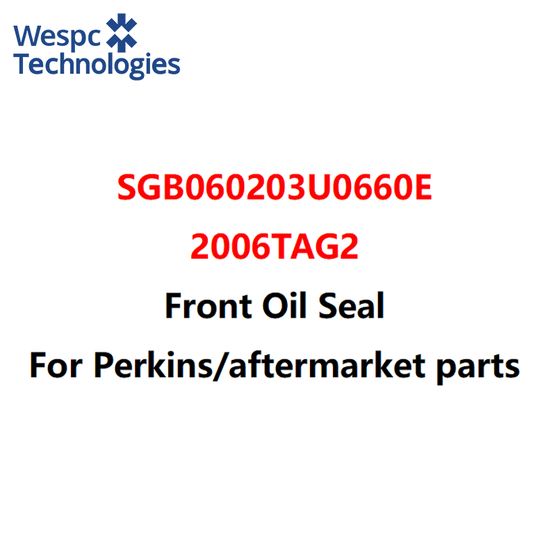 WESPC SGB060203U0660E Front Oil Seal For Perkins 2006TAG2 Engine Part