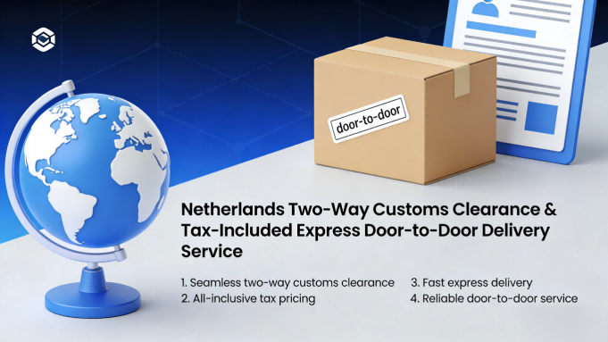 Netherlands two-way customs clearance, tax-included express door-to-door delivery