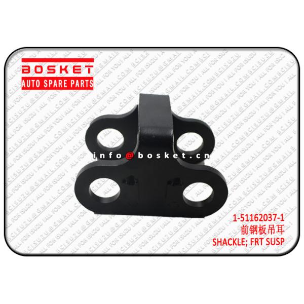 Front Suspension Shackle Truck Chassis Parts For Isuzu FSR113 6BD1 1511620371 1-51162037-1