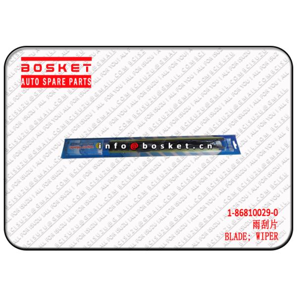 1-86810029-0 1868100290 Isuzu CXZ Parts Wiper Blade Suitable For ISUZU CYZ51K 6WF1