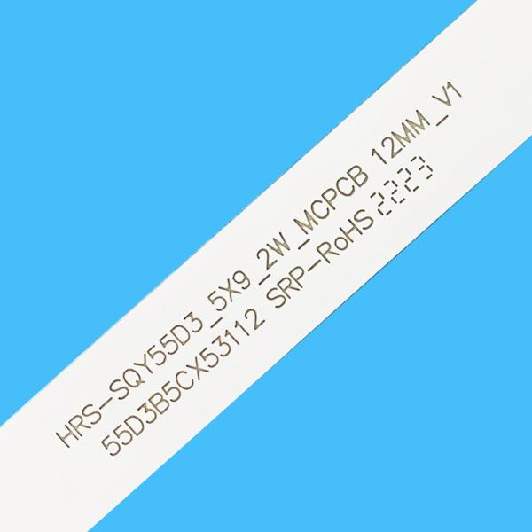 HRS-SQY55D3-5X9-2W-MCPCB 	LED TV Backlight 12MM-V1 HV550QUB F5A KROMS