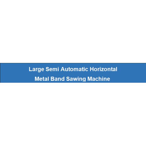 Large Semi Automatic Horizontal Metal Band Sawing Machine GBS-1000 for Manufacturing Plant