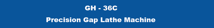 36C Precision Gap Lathe Machine with Max. Turned Length 1000mm and Spindle Bore 51mm