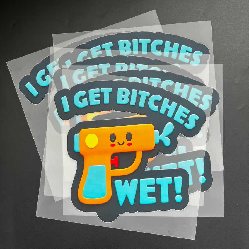 I Get Bitches Wet Dtf Transfer - Custom Heat Press Stickers Ready To Press Gang Sheet For T Shirts Hypebeast Streetwear Decals