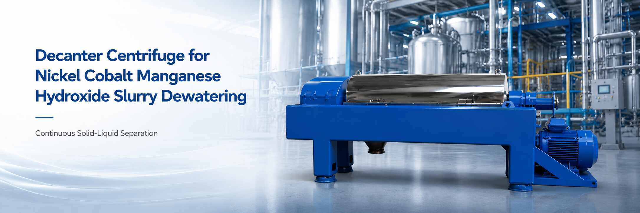 Decanter Centrifuge for Nickel Cobalt Manganese Hydroxide Slurry Dewatering
