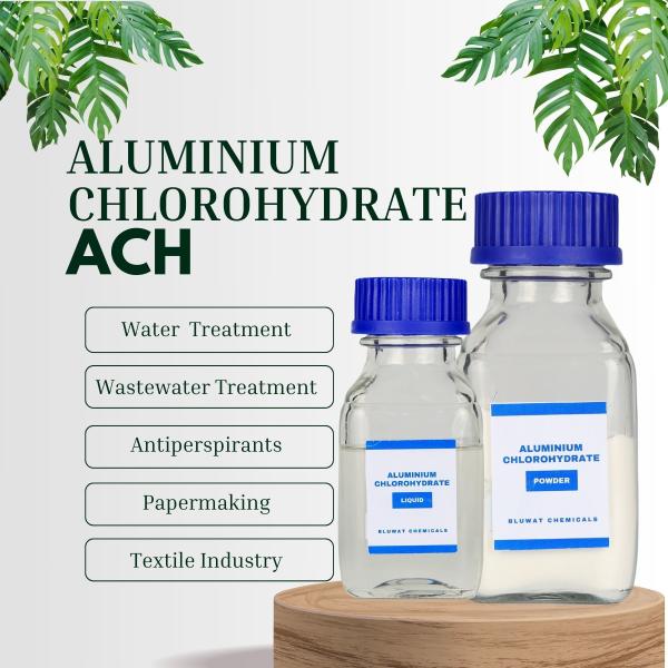 ACH Aluminium Chlorohydrate Powder Liquid for Water Treatment Cosmetics and Antiperspirants Paper-Making Textile
