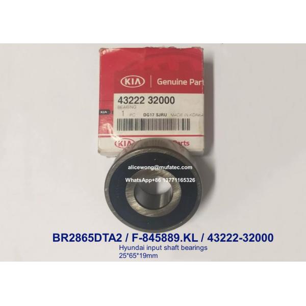 F-845889.KL F-845889 43222-32000 BR2865DTA2 Hyundai input shaft bearings 25x65x19mm