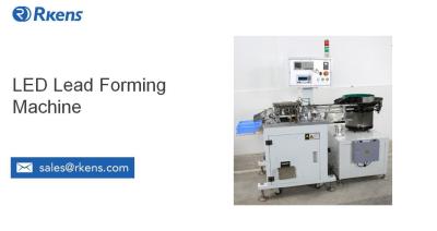 Fast Speed LED Lead Bending Forming Machine 8000 -12000PCS Per Hour Efficiency