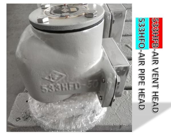 NO.533HFB-100A AIR VENT HEAD FOR FORE PEAK TANK AFTER PEAK TANK AIR VENT HEAD NO.533HFB-80A