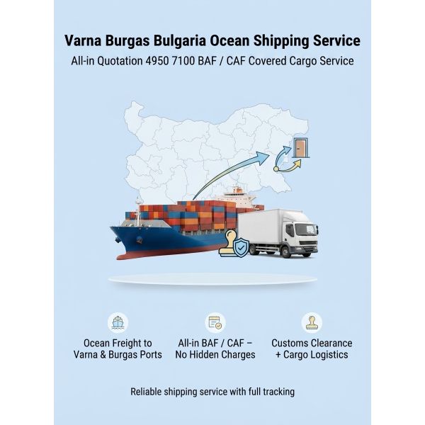 Varna Burgas Bulgaria Ocean Shipping All In Quotation  BAF / CAF Covered Cargo Service
