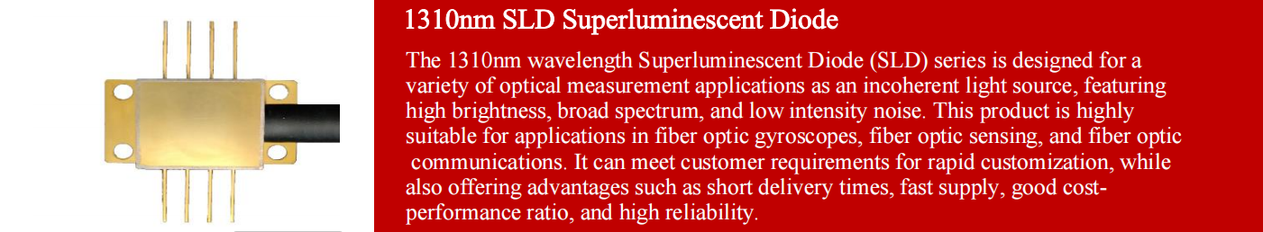 1310nm Wavelength High Power Output Broadband Spectrum Superluminescent Diode (SLD) for Optical Applications