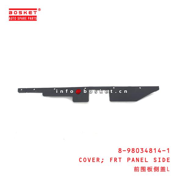 8-98034814-1 Front Panel Side Cover 8980348141 apropriado para ISUZU VC46