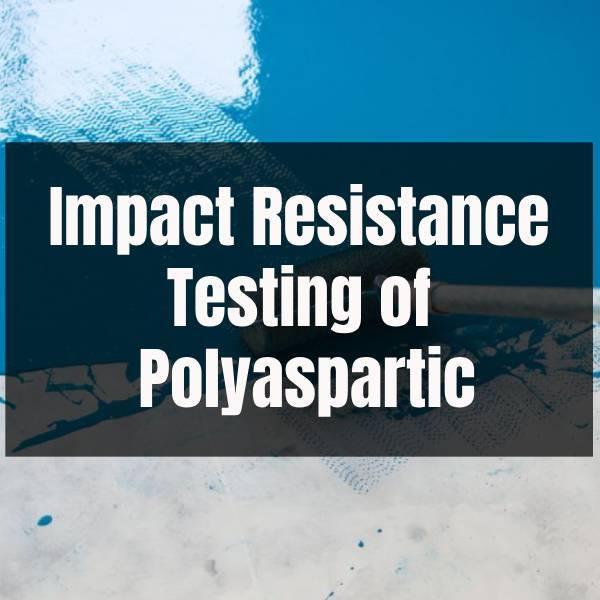 Tests de résistance aux chocs du polyaspartique