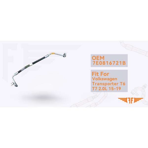 7E0816721B For 15-19 Car AC Pipe Fits  Volkswagen Transporter T6 T7 2.0L