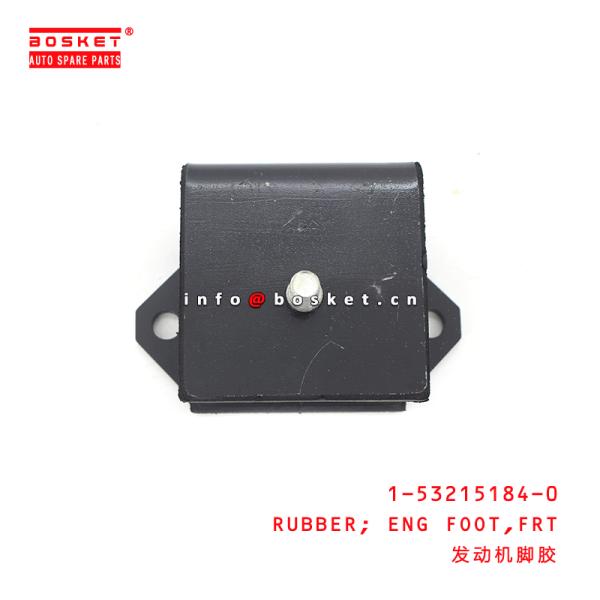 1-53215184-0 Front Engine Foot Rubber 1532151840 ISUZU FORDWAR 800/ 1000