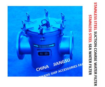 Marine Stainless Steel Coarse Water Filter Stainless Steel Sea Water Filter Model FH-AS150s Cb/T497-2012