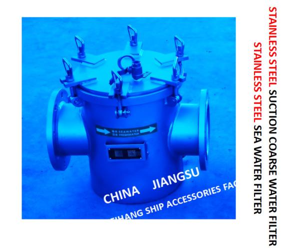 Marine Stainless Steel Coarse Water Filter Stainless Steel Sea Water Filter Model FH-AS150s Cb/T497-2012