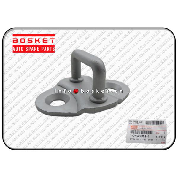 Front Door Striker 1-74527001-1 1745270011 Isuzu Body Parts for ISUZU CXZ FTR