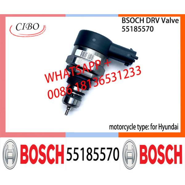 BOSCH DRV Valve 55185570 Control Valve 55185570 for Hyundai