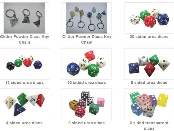 Dice of acrylic or urea along with ABS or Zinc-alloy dice