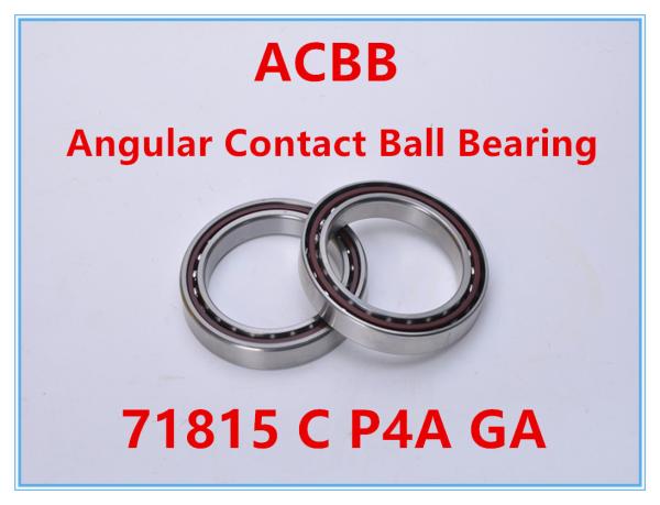 71815 C P4A GA Angular Contact Ball Bearing 12000RPM-13000RPM