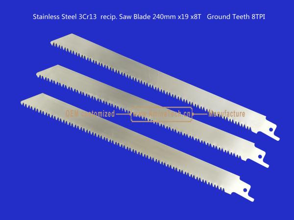 Stainless Steel 3Cr13  recip. Saw Blade 240mm x19x8T   Ground Teeth 8TPI,Cutting Wood,Bamboo,Plastic,Frozen Me