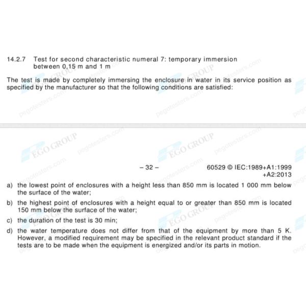 La norme IEC60529 prévoit la clause 14.2.7 Machine d'essai de protection contre l'intrusion de réservoirs d'eau IPX7