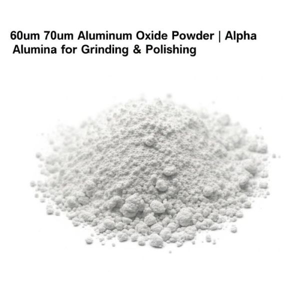 60um and 70um Aluminum Oxide Powder for Precision Grinding and Polishing Applications