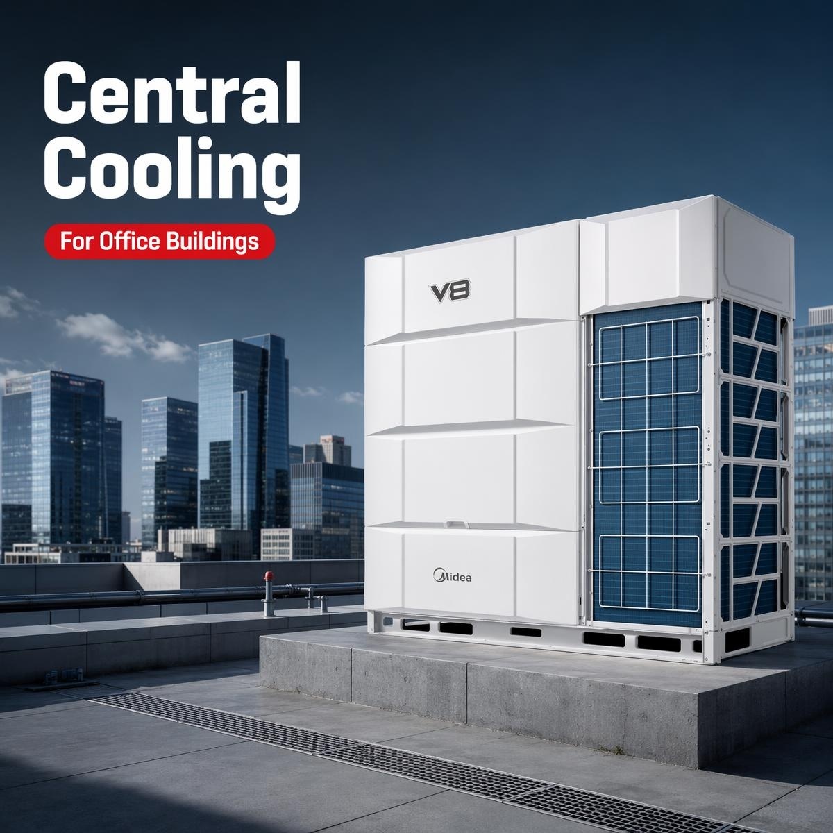Midea V8 Eco VRF System Cost-Effective HVAC Design for Commercial Projects Deliver quality comfort within budget the VRF system that makes value engineering work in your client's 