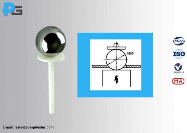 50mm Steel Sphere Ingress Protection Test Equipment Test Probe A For IP1X / Accessiblity