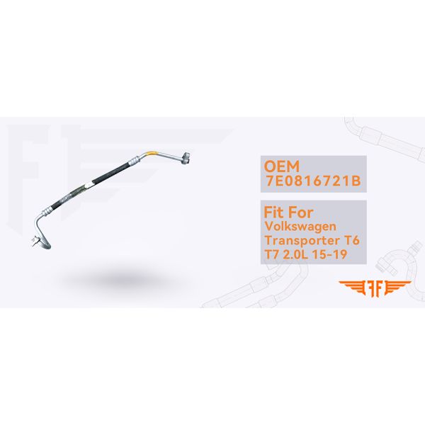 Volkswagen Transporter 7E0816721B Car AC Pipe Fits For 15-19 T6 T7 2.0L                  