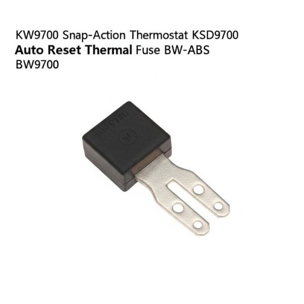 KW9700 thermostat à action rapide KSD9700 fusible thermique à réinitialisation automatique BW-ABS BW9700