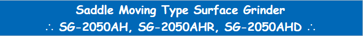 Small Sized Saddle Moving Surface Grinding Machine SG-2050AH/AHR/AHD with 2.2kw Motor